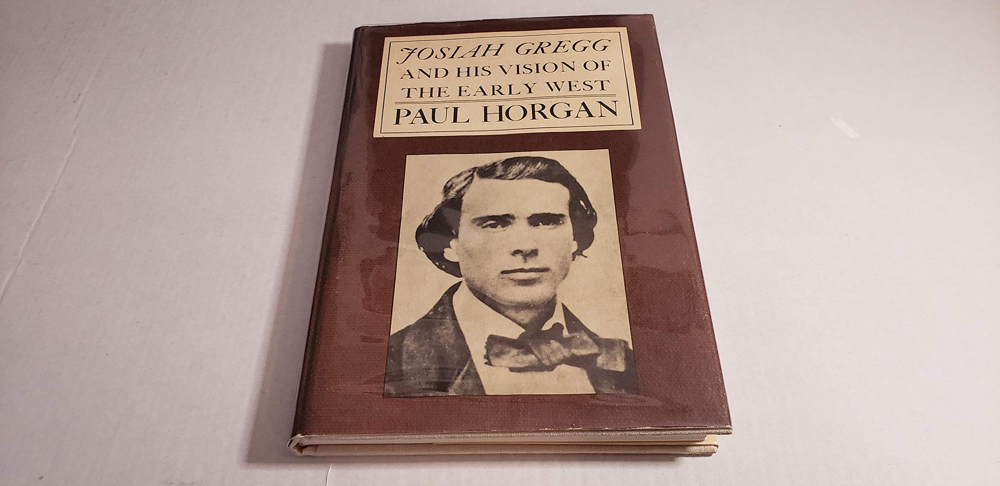 Josiah Gregg and His Vision of the Early West