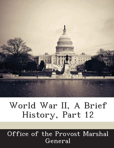 World War II, a Brief History, Part 12