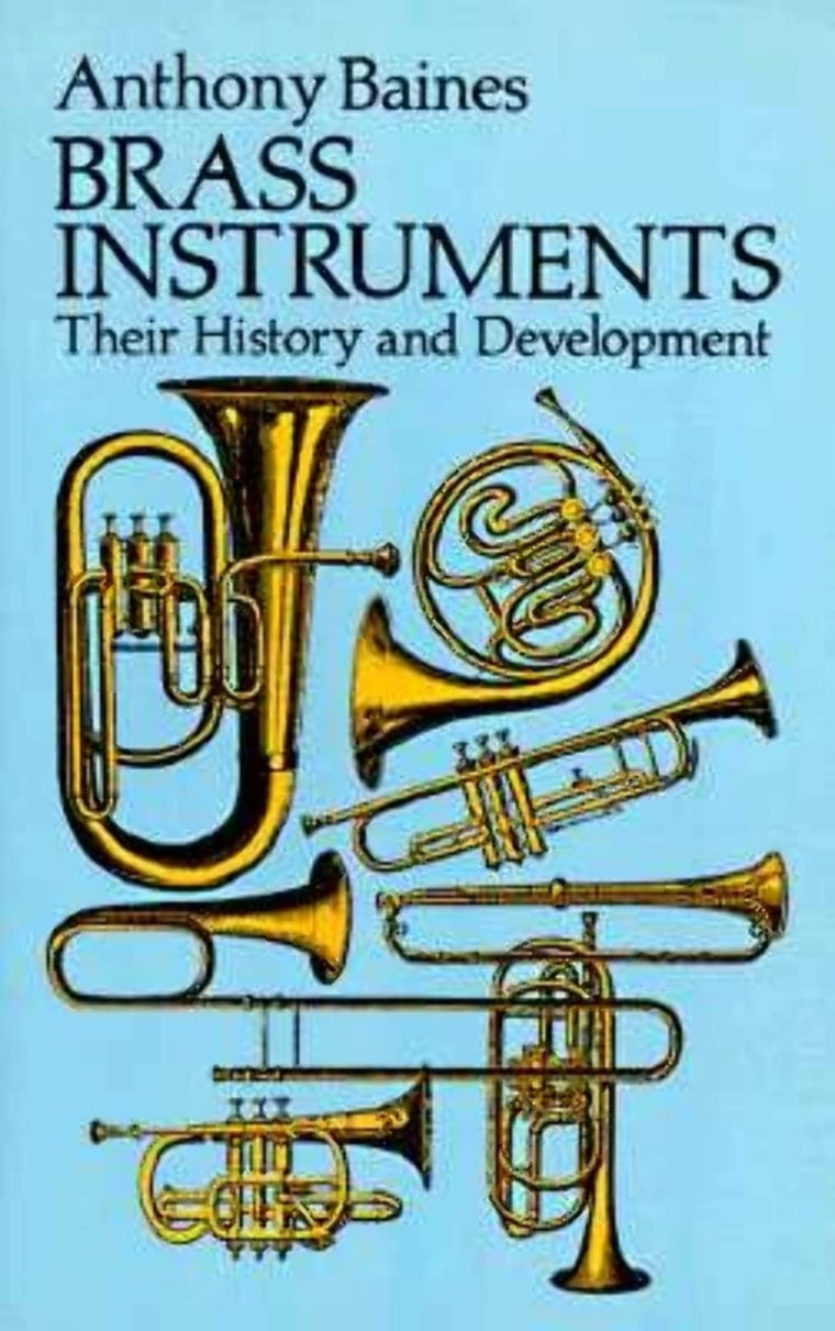 Brass Instruments: Their History and Development (Dover Book