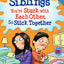 Siblings: You're Stuck with Each Other, So Stick Together (Laugh & Learn?)