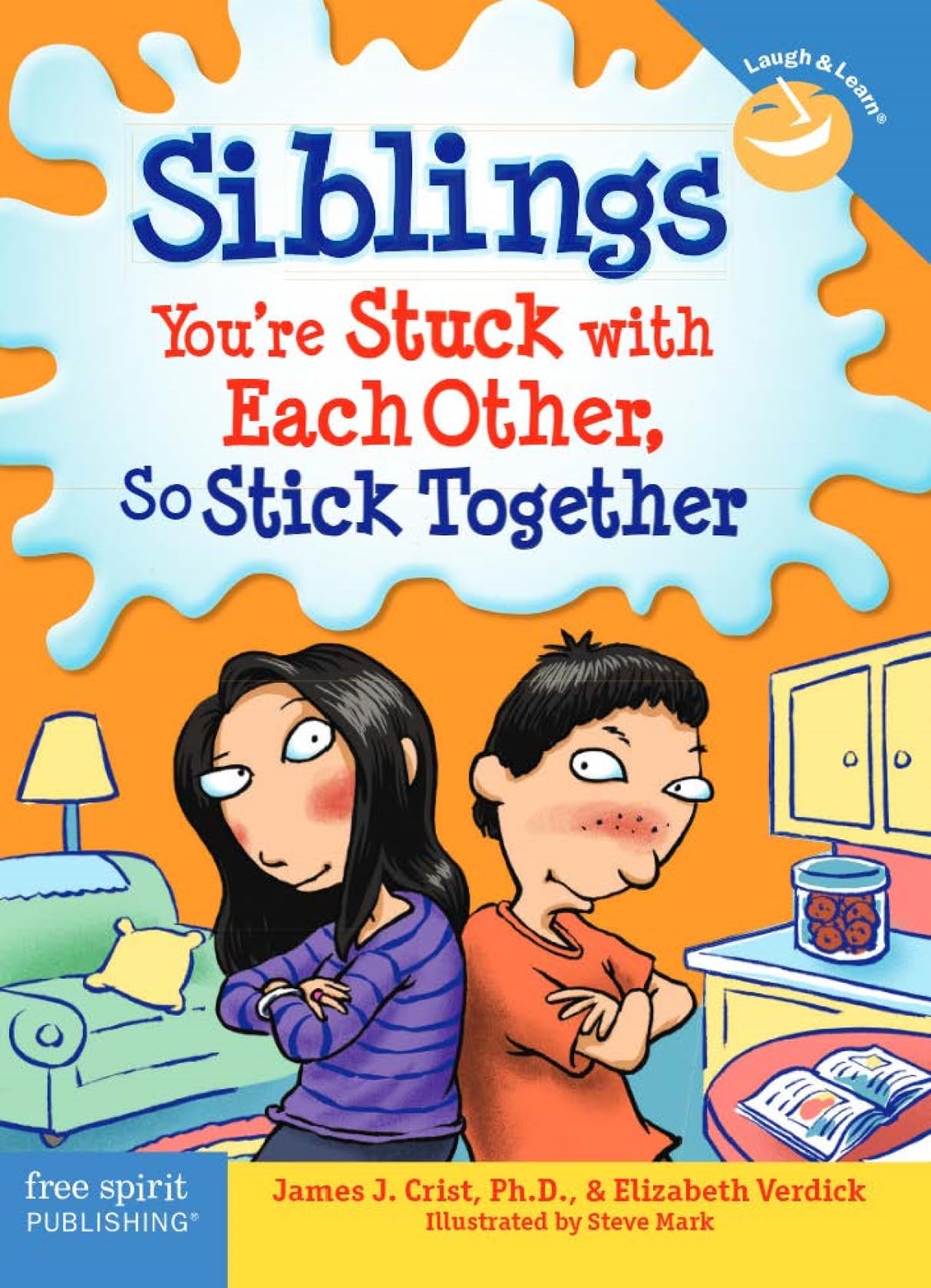 Siblings: You're Stuck with Each Other, So Stick Together (Laugh & Learn?)