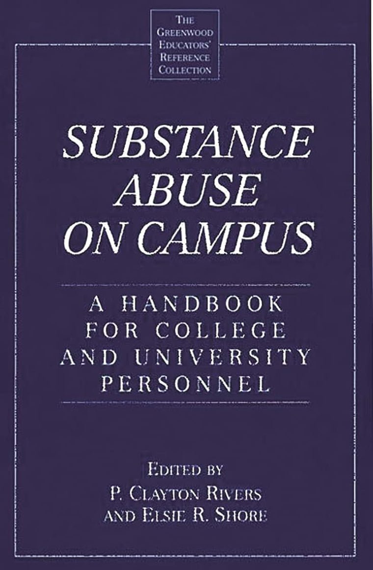 Substance Abuse on Campus: A Handbook for College and University Personnel (The Greenwood Educators' Reference Collection)