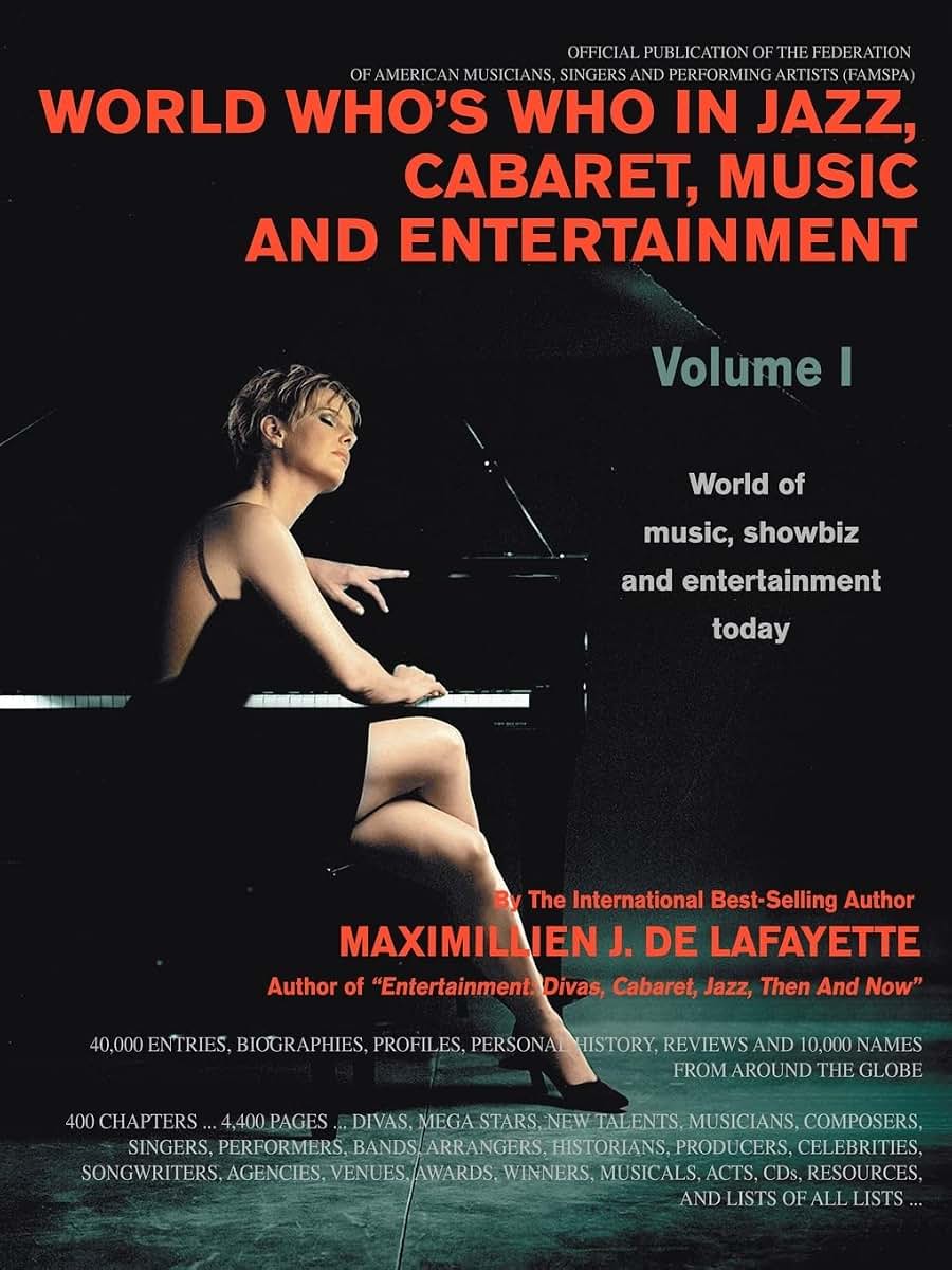 World Who's Who in Jazz, Cabaret, Music, and Entertainment: World of music, showbiz and entertainment today (Volume I)