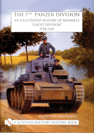 The 7th Panzer Division: An Illustrated History of Rommels Ghost Division 1938-1945 (Schiffer Military History)