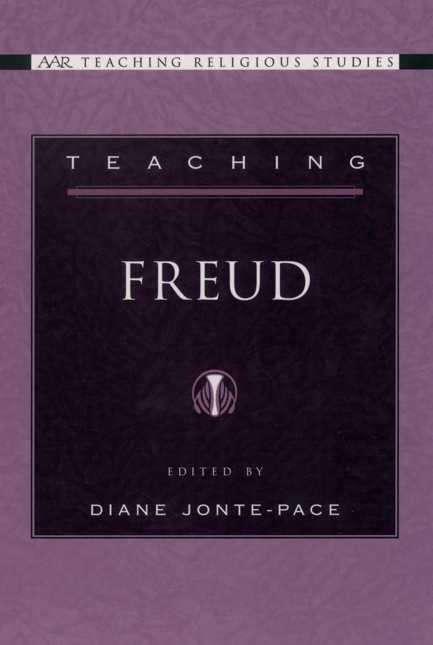 Teaching Freud (AAR Teaching Religious Studies)