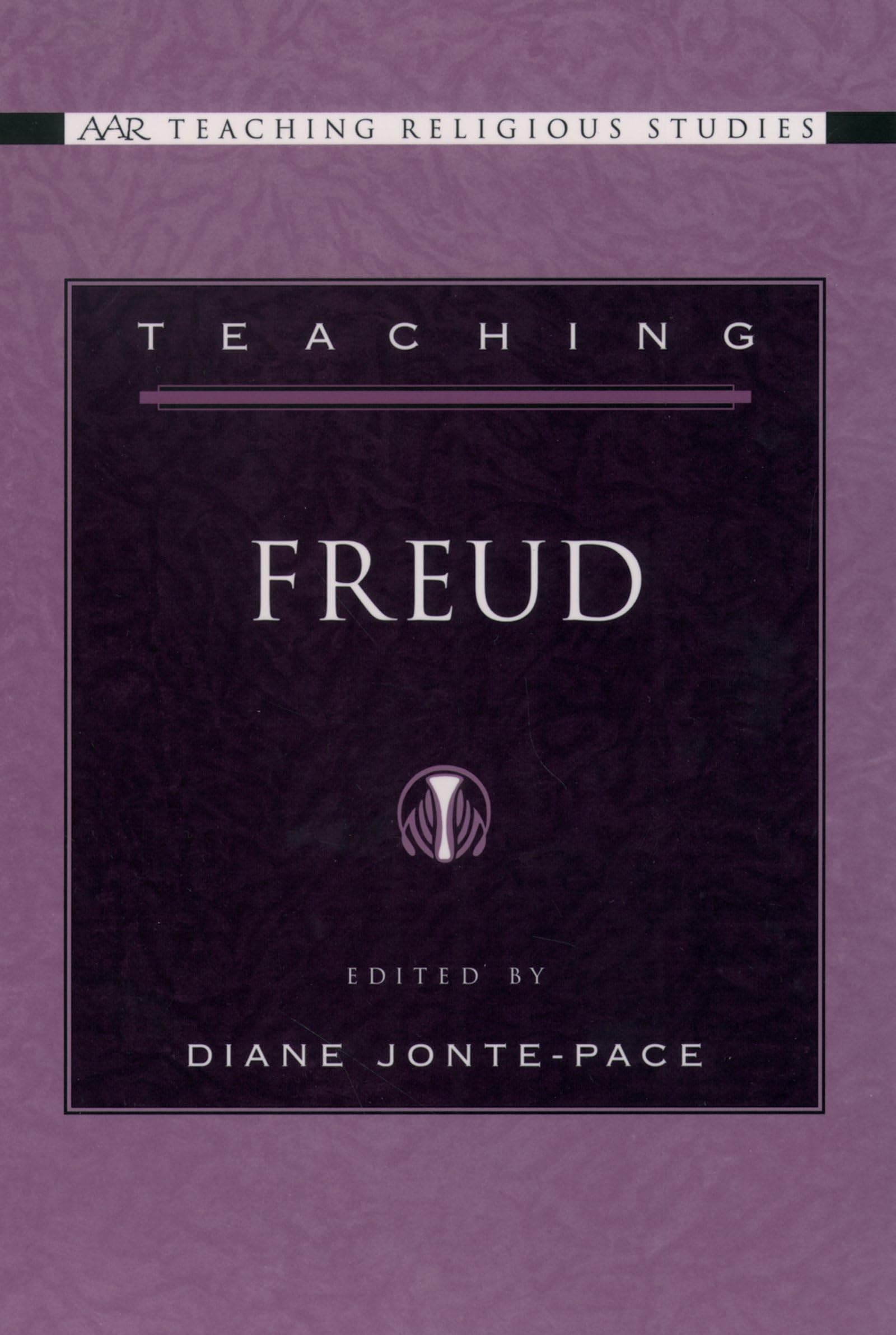 Teaching Freud (AAR Teaching Religious Studies)