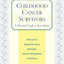 Childhood Cancer Survivors: A Practical Guide to Your Future