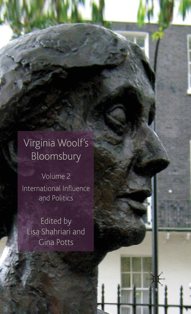 Virginia Woolfs Bloomsbury, Volume 2: International Influence and Politics