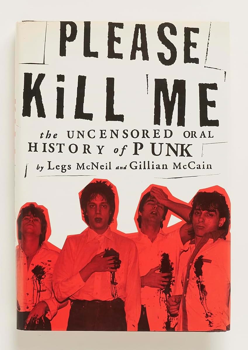 Please Kill Me: The Uncensored Oral History of Punk