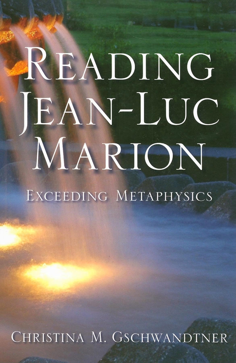 Reading Jean-Luc Marion: Exceeding Metaphysics (Philosophy of Religion)