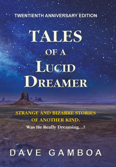 Tales of a Lucid Dreamer: Strange and Bizarre Stories of Another Kind. Extended Edition