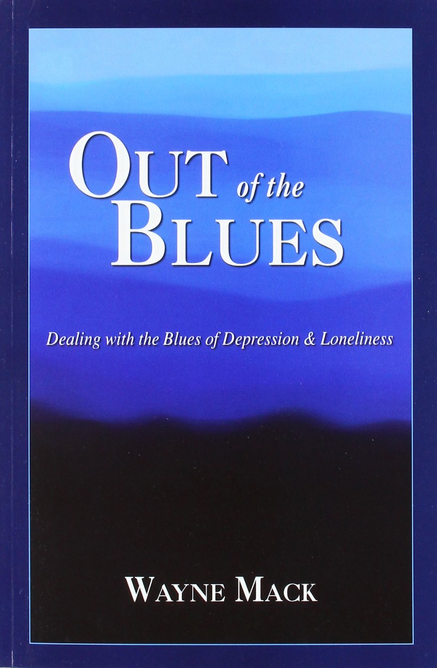 Out of the Blues: Dealing with the Blues of Depression and Loneliness