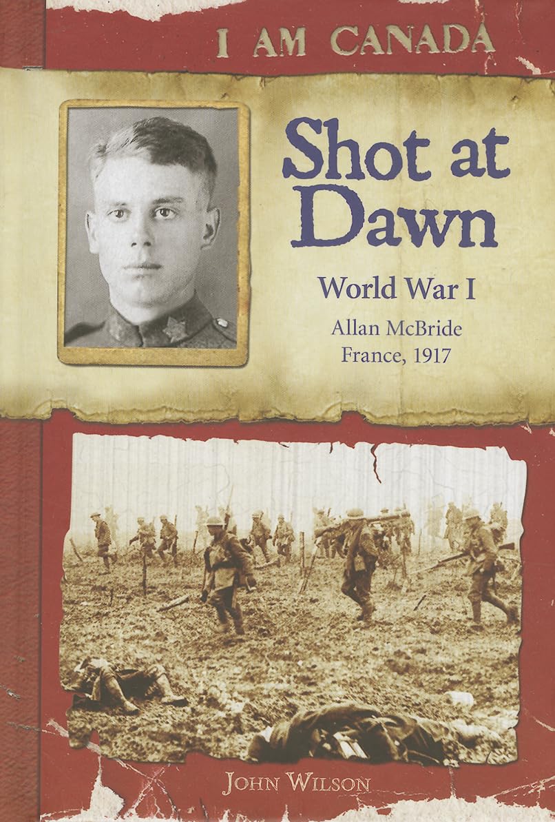 Shot at Dawn: World War I (I Am Canada)