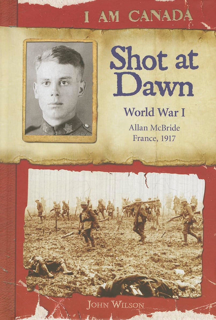 Shot at Dawn: World War I (I Am Canada)