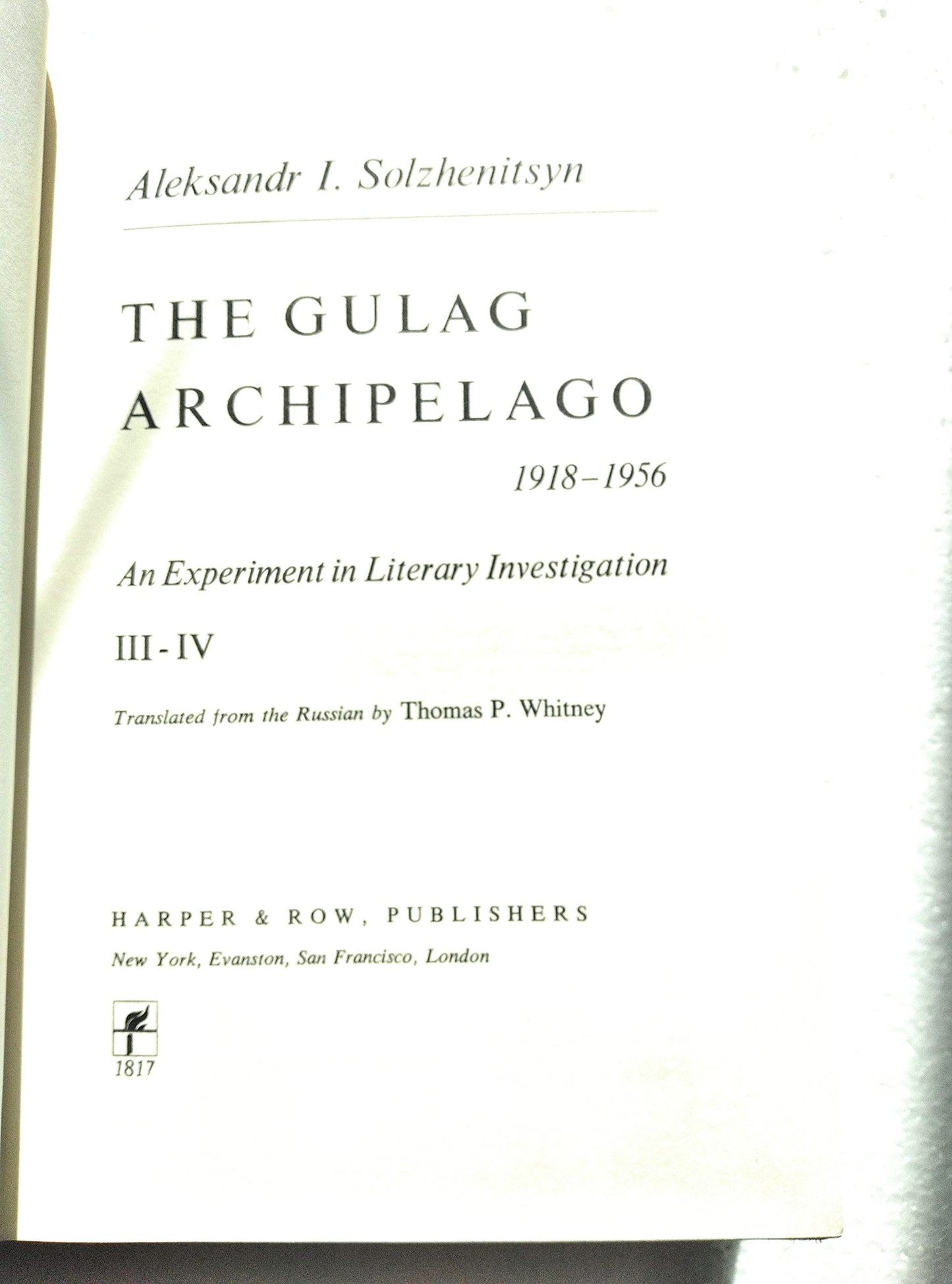 The Gulag Archipelago: 1918-1956, An Experiment in Literary