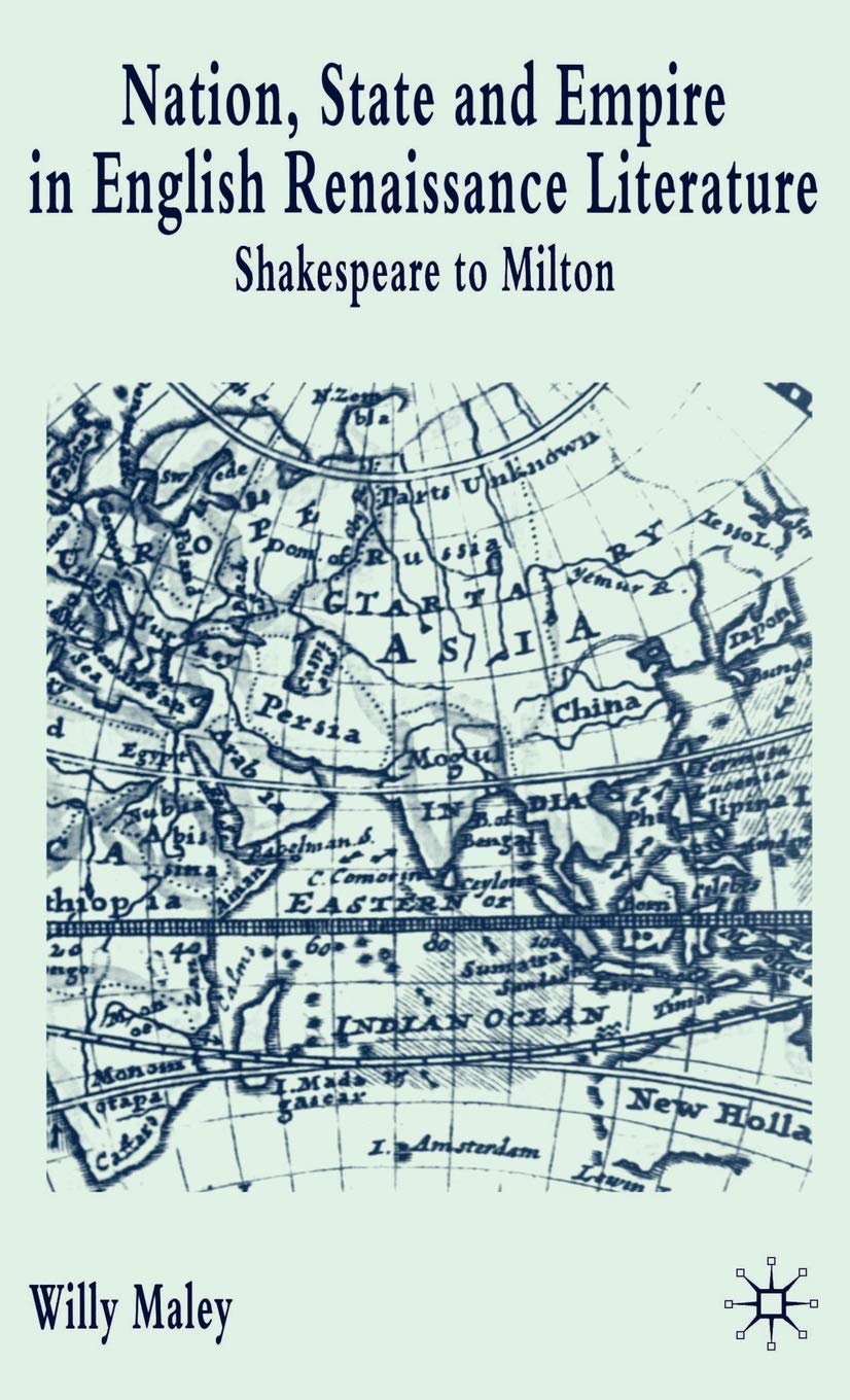 Nation, State, and Empire in English Renaissance Literature: Shakespeare to Milton