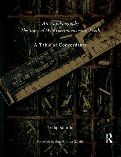An Autobiography or The Story of My Experiments with Truth: A Table of Concordance