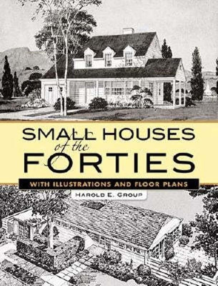 Small Houses of the Forties: With Illustrations and Floor Plans (Dover Architecture)