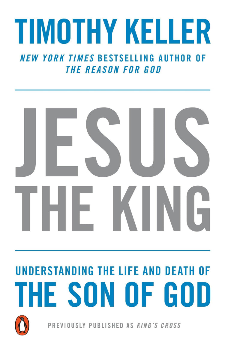 Jesus the King: Understanding the Life and Death of the Son