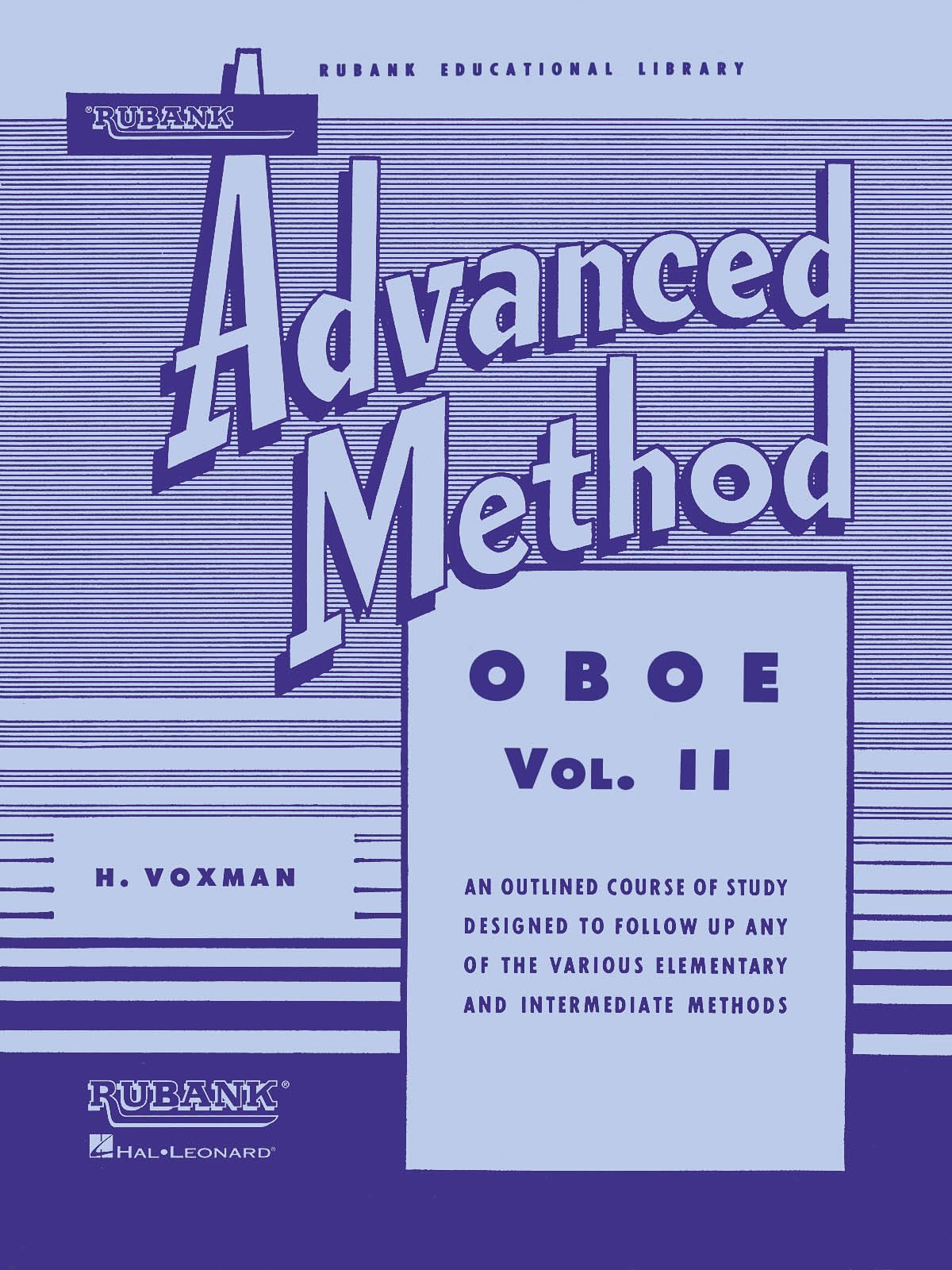 Rubank Advanced Method Oboe Vol. 2 by Wm. Gower and H. Voxman  Advanced Oboe Method Book for Technique, Scales, Articulation, Duets and Solo Preparation for Developing Oboe Students