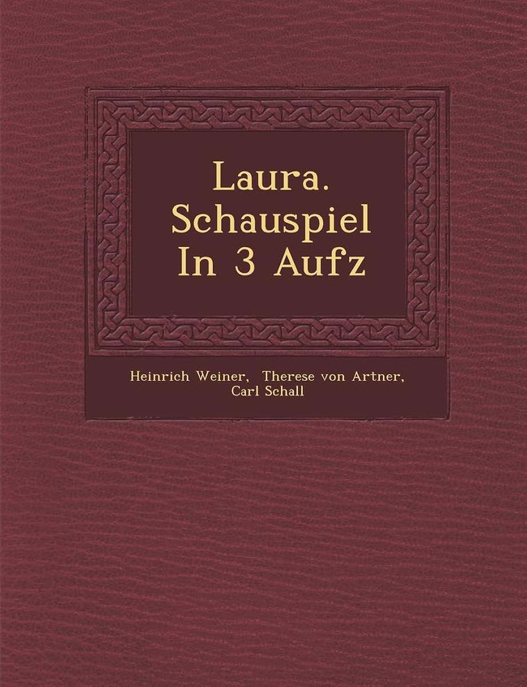 Laura. Schauspiel in 3 Aufz (English and German Edition)