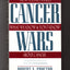 Cancer Wars: How Politics Shapes What We Know And Don't Know About Cancer
