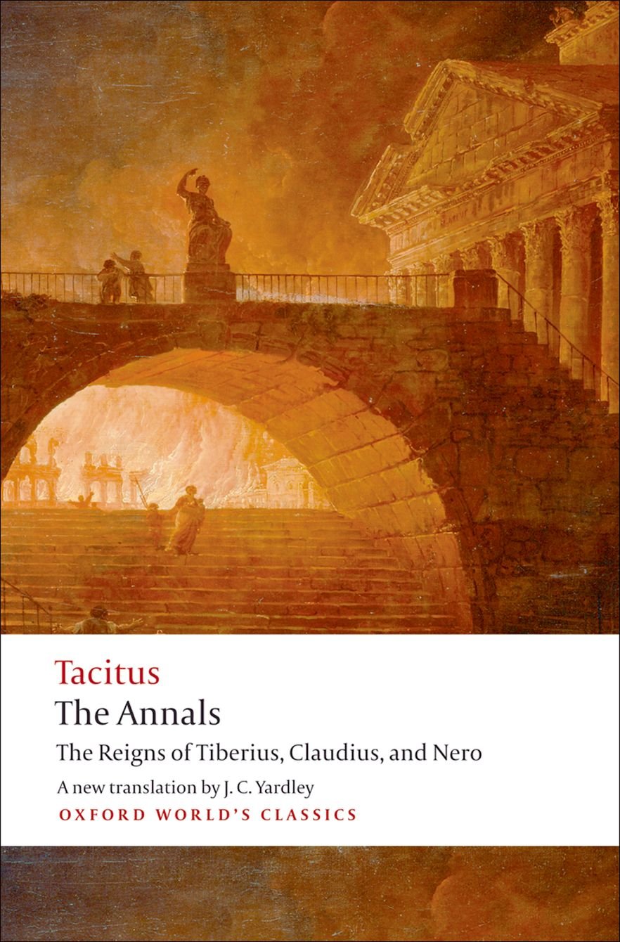 The Annals: The Reigns of Tiberius, Claudius, and Nero (Oxford World's Classics)