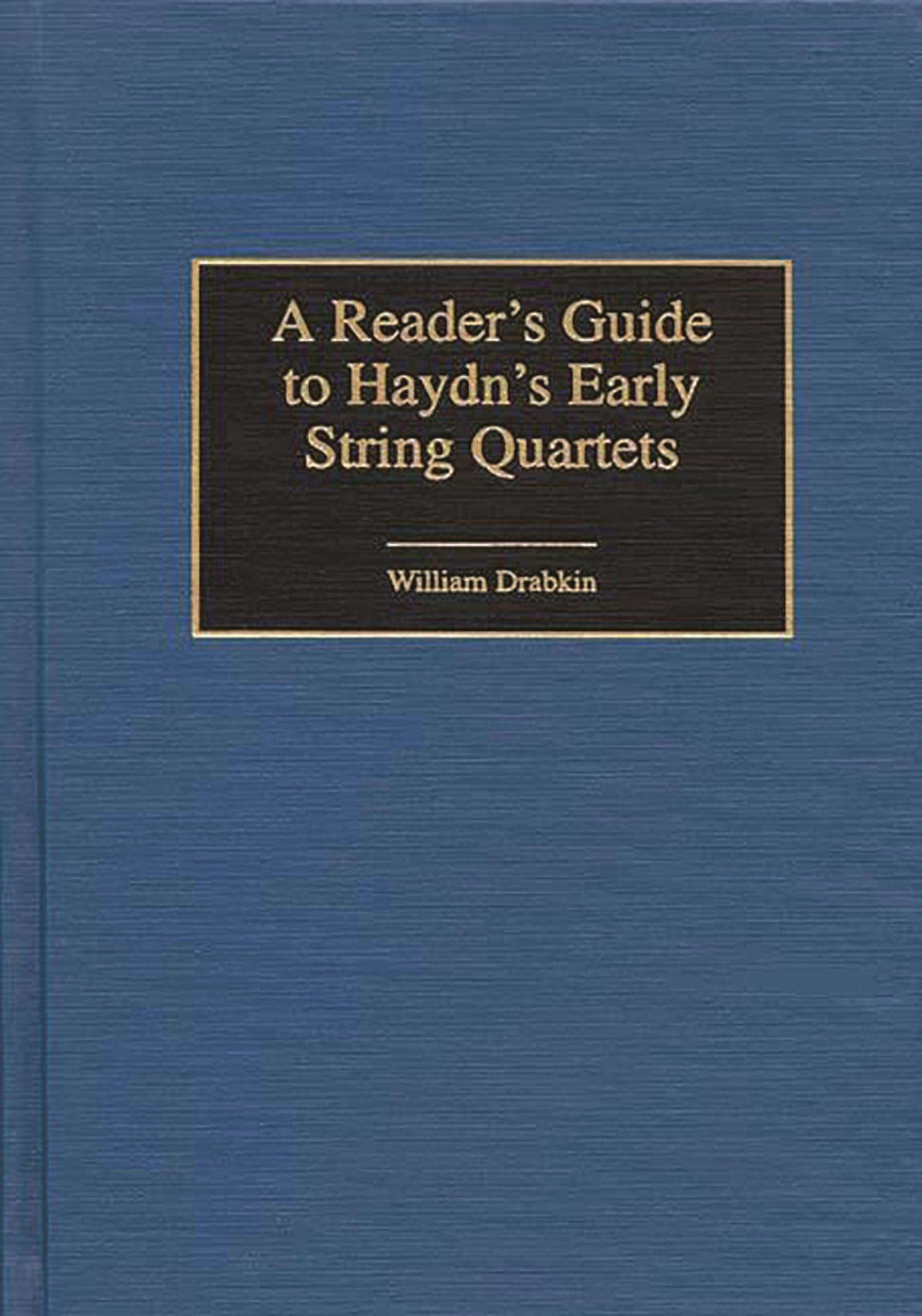 A Reader's Guide to Haydn's Early String Quartets (Reader's Guides to Musical Genres)