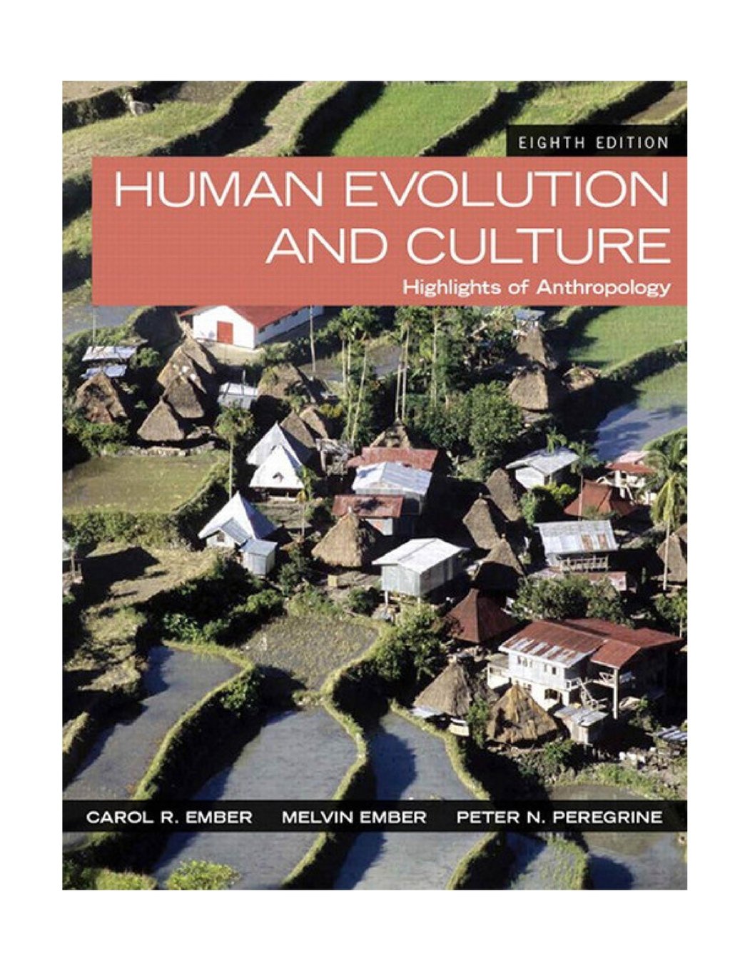 Human Evolution and Culture: Highlights of Anthropology (8th Edition)
