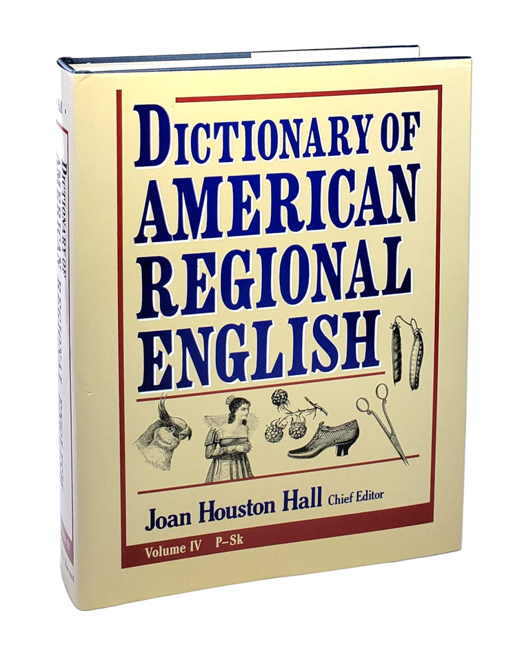Dictionary of American Regional English: P-Sk (IV) (Volume IV)