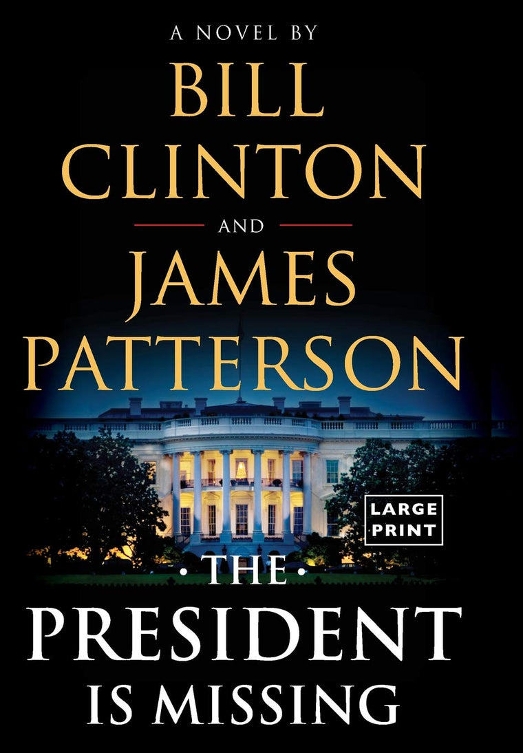The President Is Missing: A Novel [Large print]