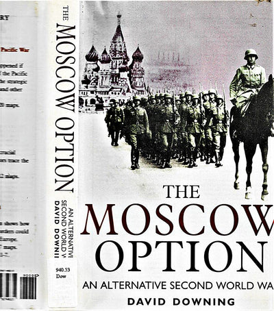 The Moscow Option: An Alternative Second World War