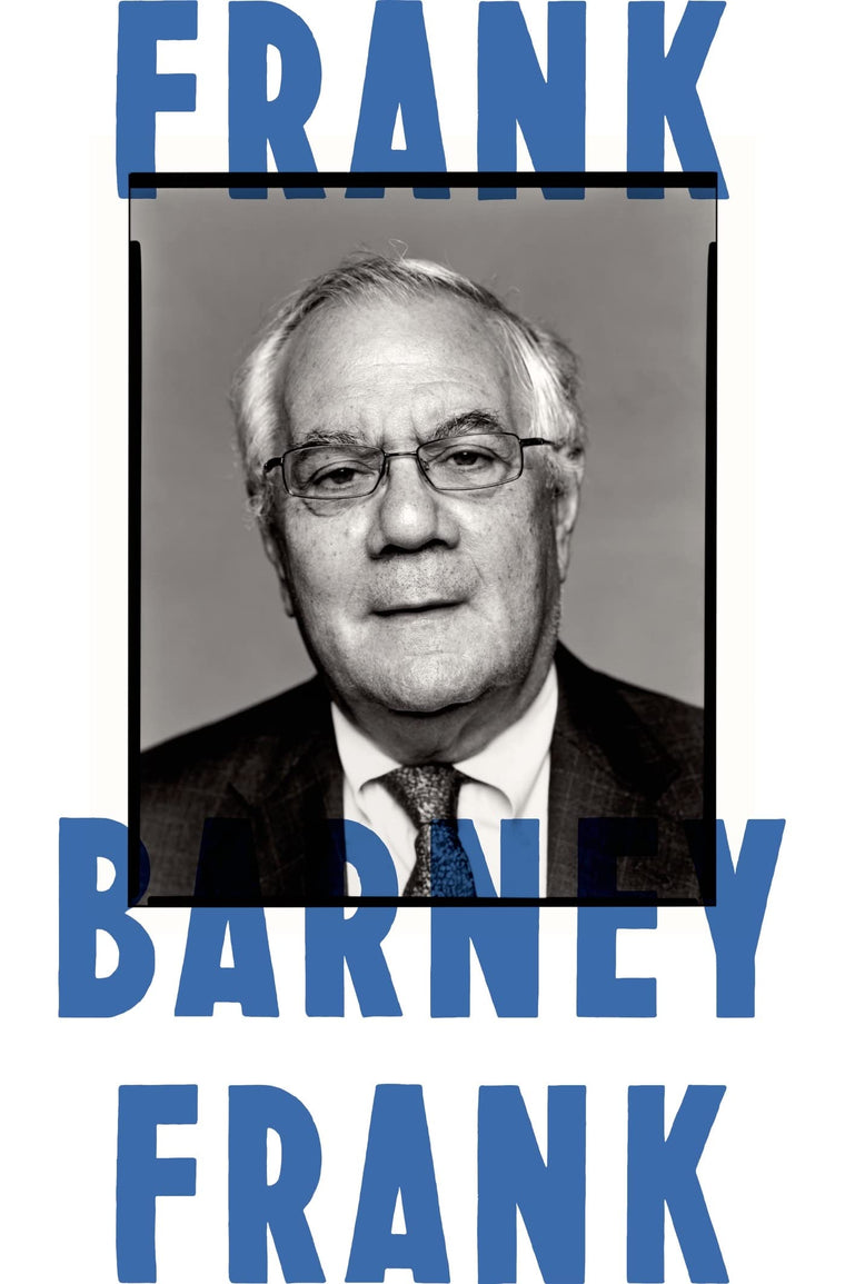 Frank: A Life in Politics from the Great Society to Same-Sex Marriage