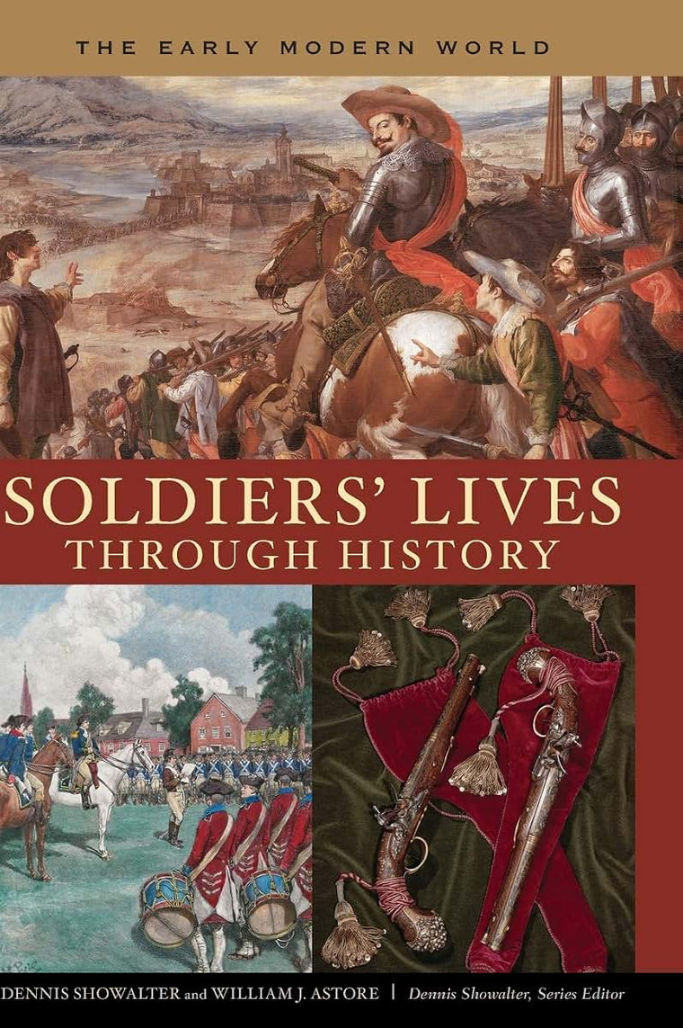 Soldiers' Lives through History: The Early Modern World