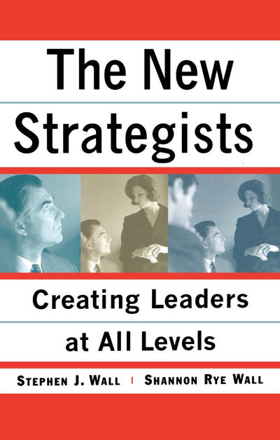 New Strategists: Creating Leaders at All Levels