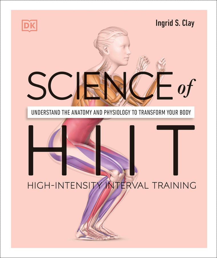 Science of HIIT: Understand the Anatomy and Physiology to Tr