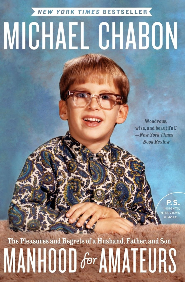 Manhood for Amateurs: The Pleasures and Regrets of a Husband