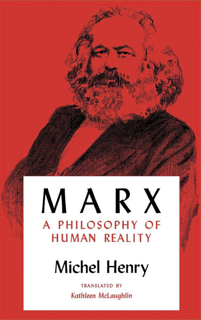 Marx: A Philosophy of Human Reality (Studies in Phenomenology and Existential Philosophy)