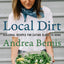 Local Dirt: Seasonal Recipes for Eating Close to Home (Farm-to-Table Cookbooks, 2)
