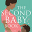 The Second Baby Book: How to cope with pregnancy number two and create a happy home for your firstborn and new arrival