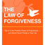 The Law of Forgiveness: Tap in to the Positive Power of Forgiveness--and Attract Good Things to Your Life