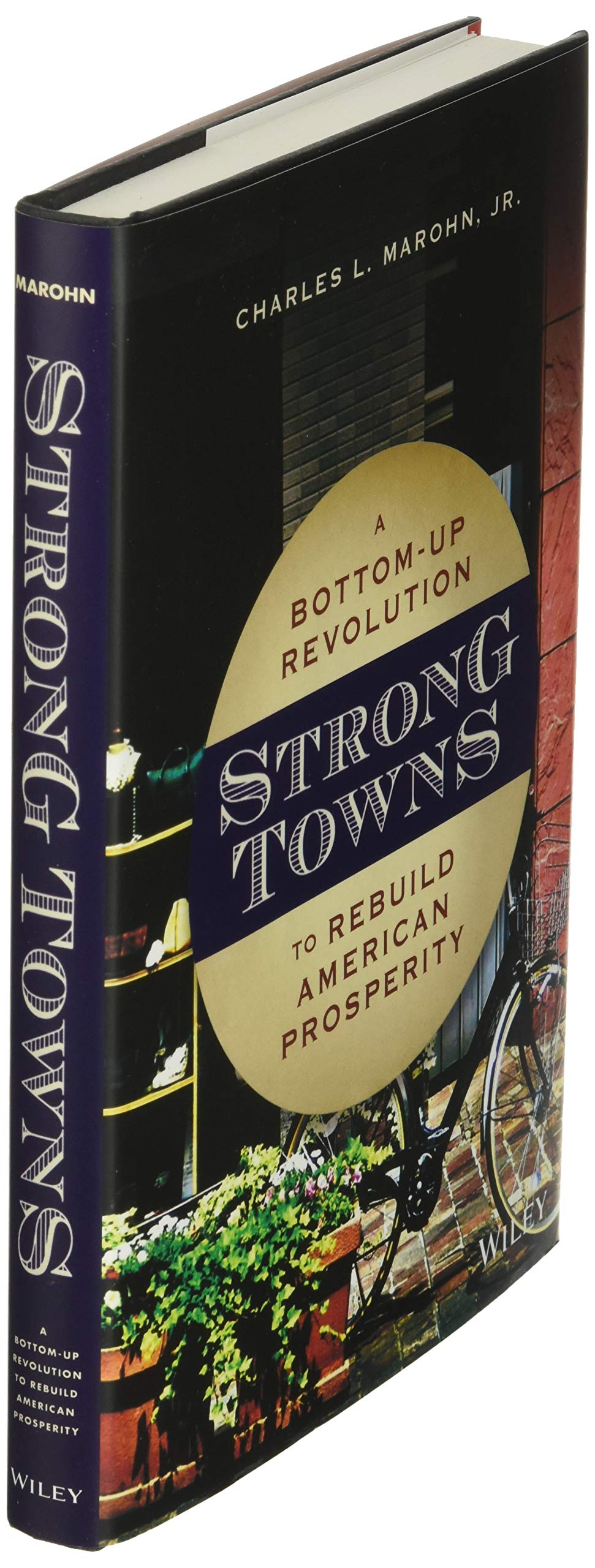 Strong Towns: A Bottom-Up Revolution to Rebuild American Prosperity