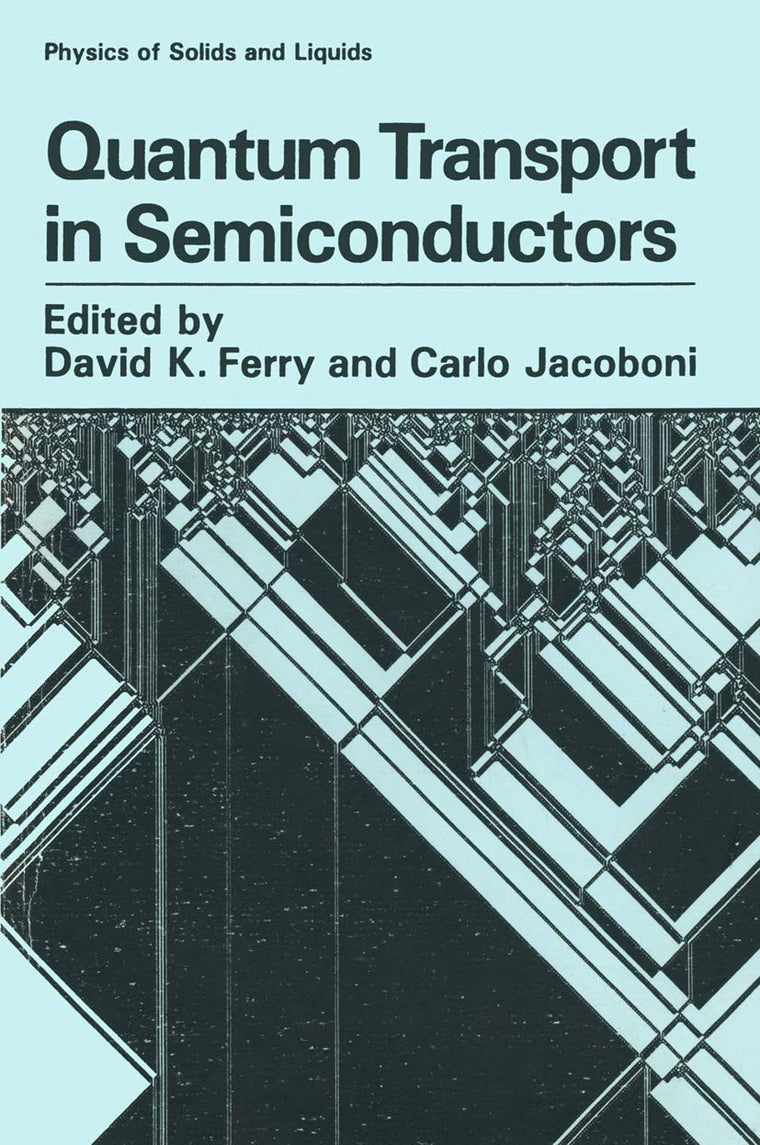 Quantum Transport in Semiconductors (Physics of Solids and Liquids)