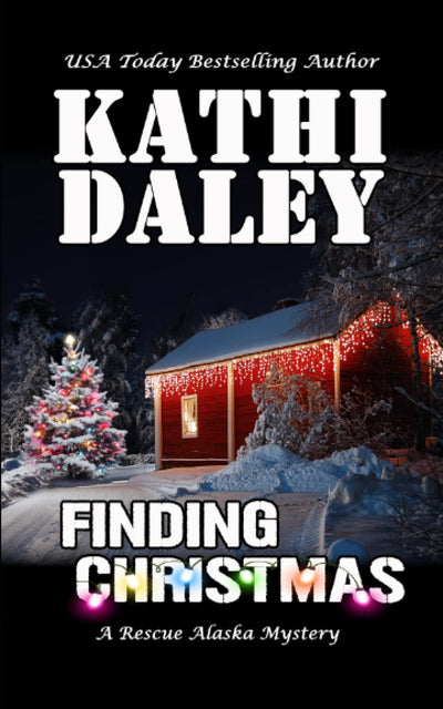 Finding Christmas (A Rescue Alaska Mystery)