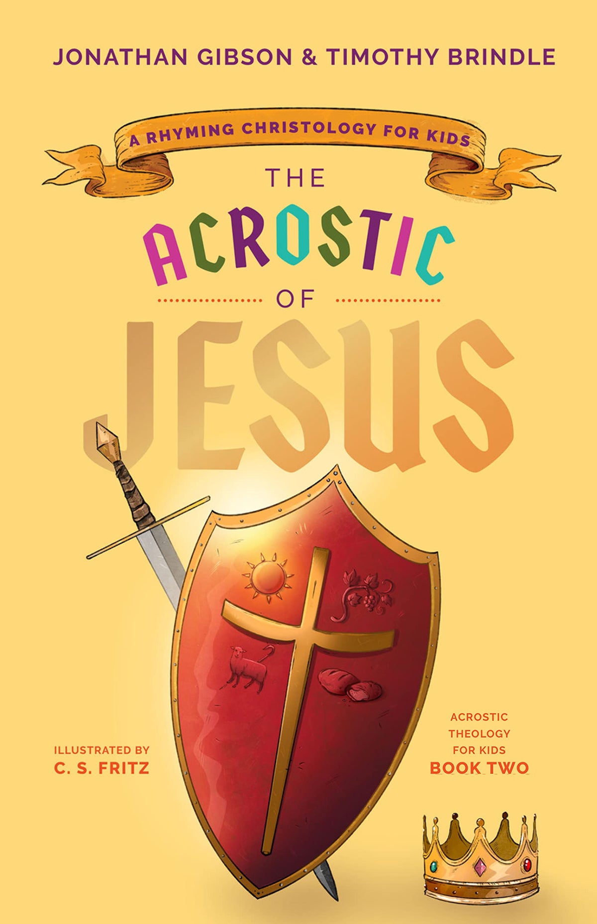 The Acrostic of Jesus: A Rhyming Christology for Kids (Acrostic Theology for Kids)