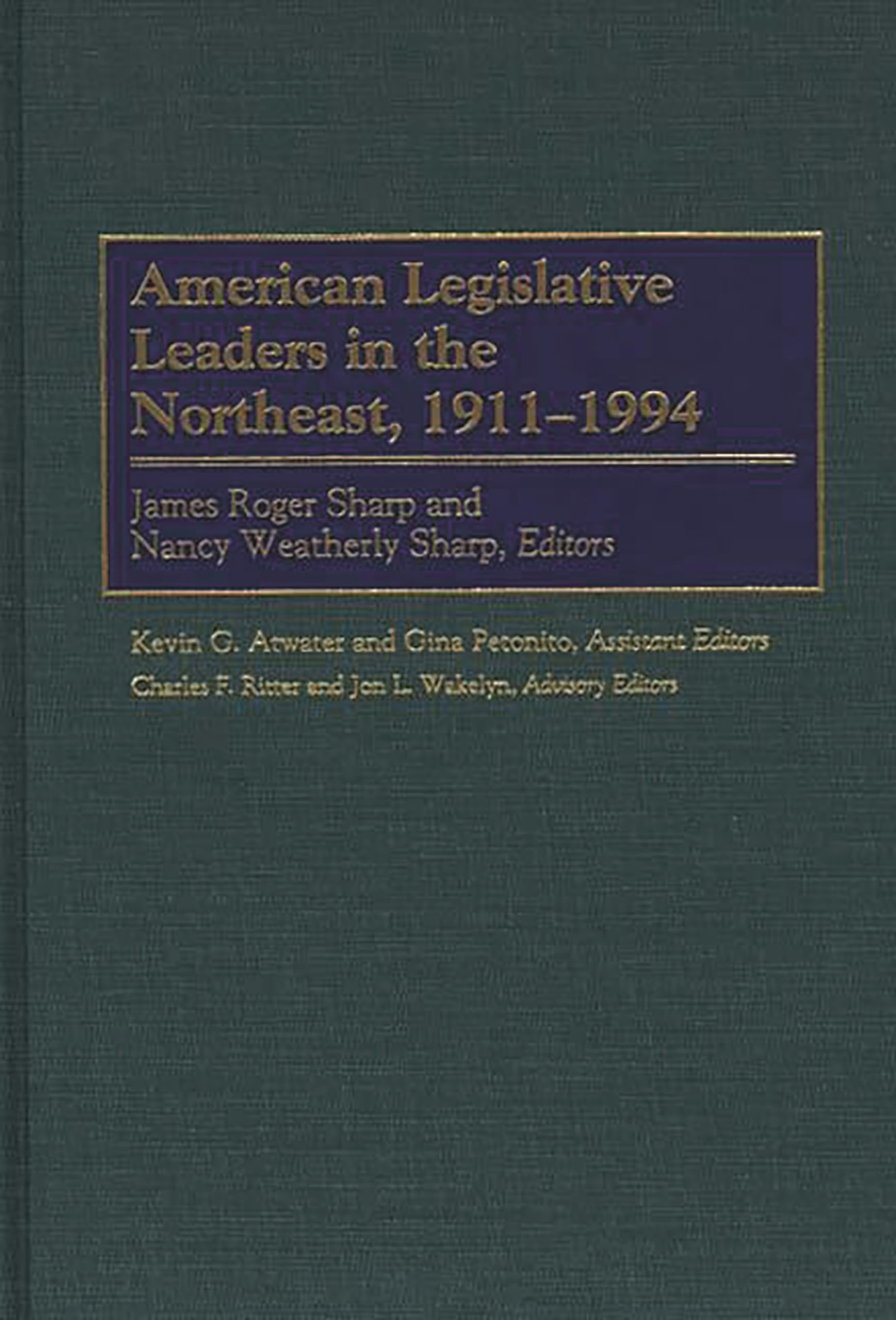 American Legislative Leaders in the Northeast, 1911-1994