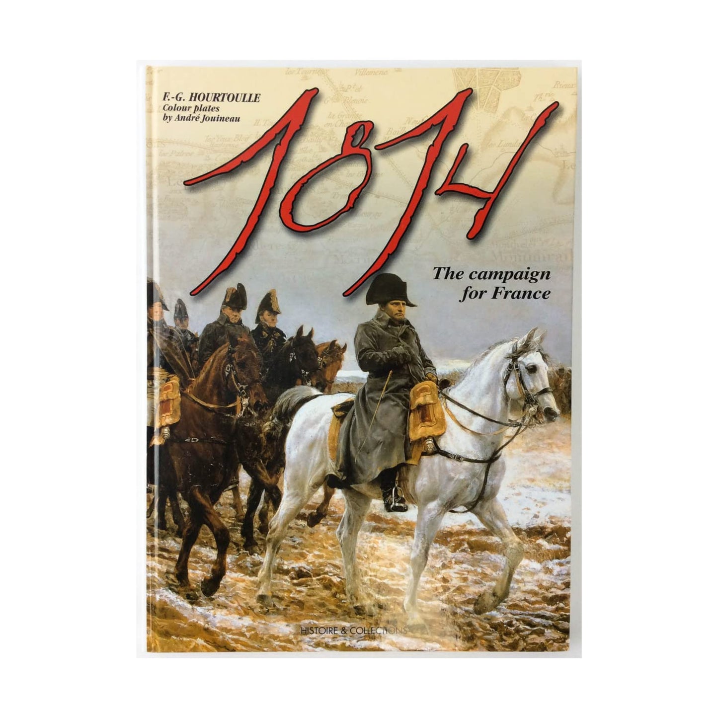 1814, The Campaign of France (Great Battles of the First Emp