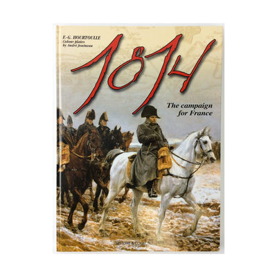 1814, The Campaign of France (Great Battles of the First Emp