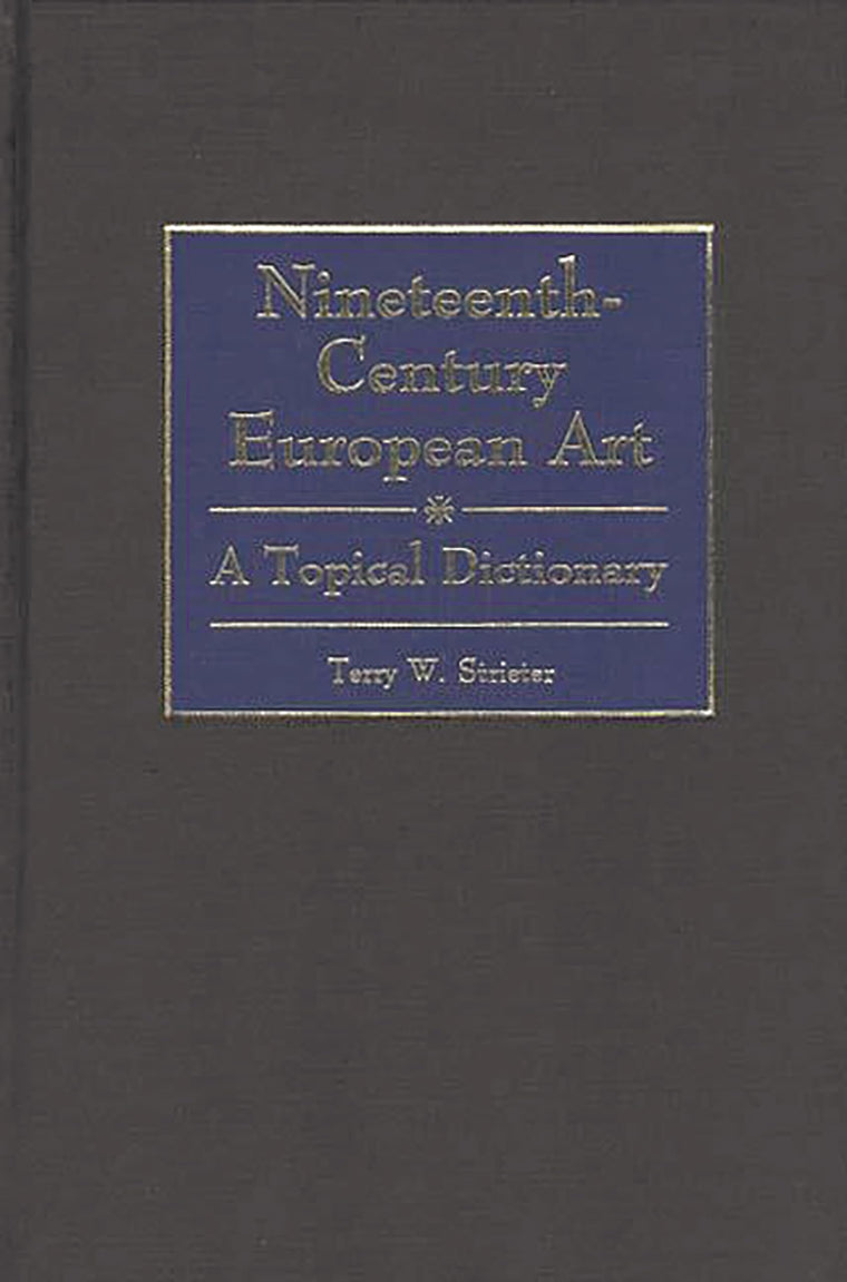 Nineteenth-Century European Art: A Topical Dictionary
