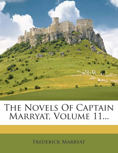 The Novels of Captain Marryat, Volume 11...